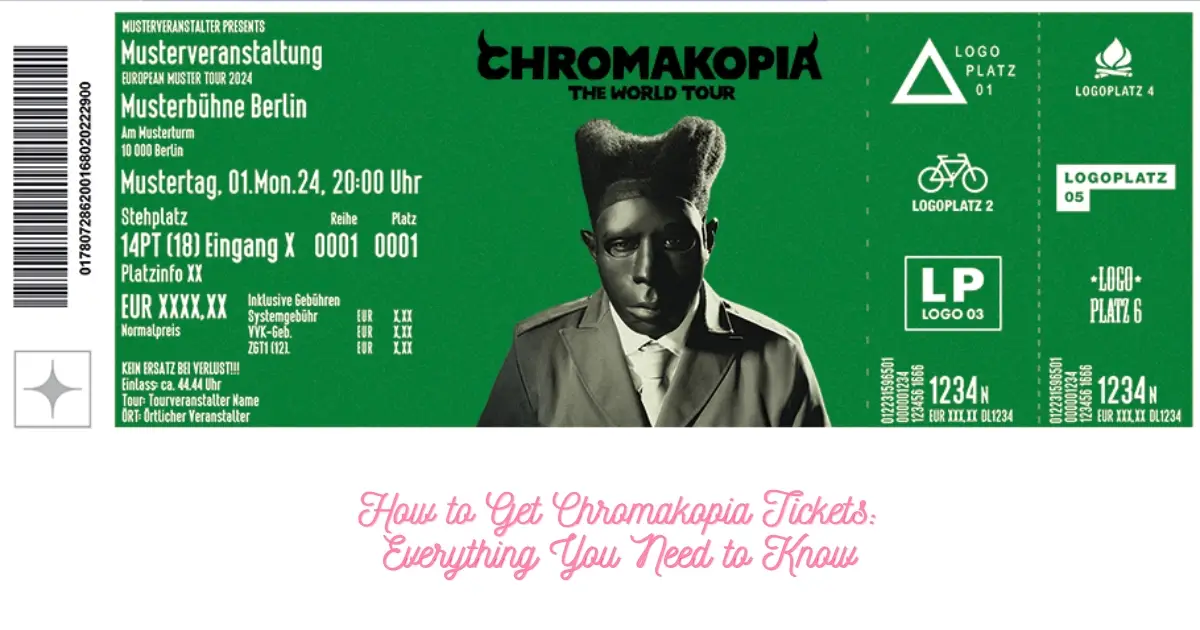 How to Get Chromakopia Tickets Everything You Need to Know