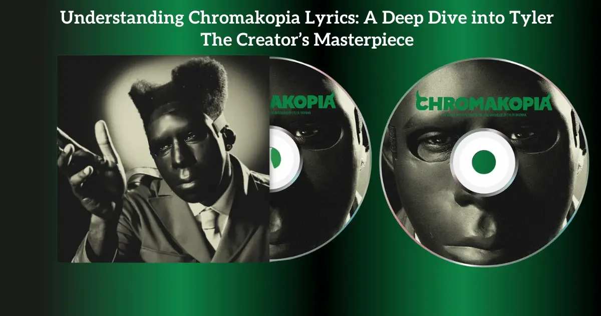 Understanding Chromakopia Lyrics A Deep Dive into Tyler The Creator’s Masterpiece